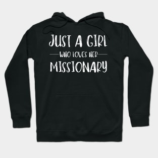 Just a Girl Who Loves Her Missionary Hoodie